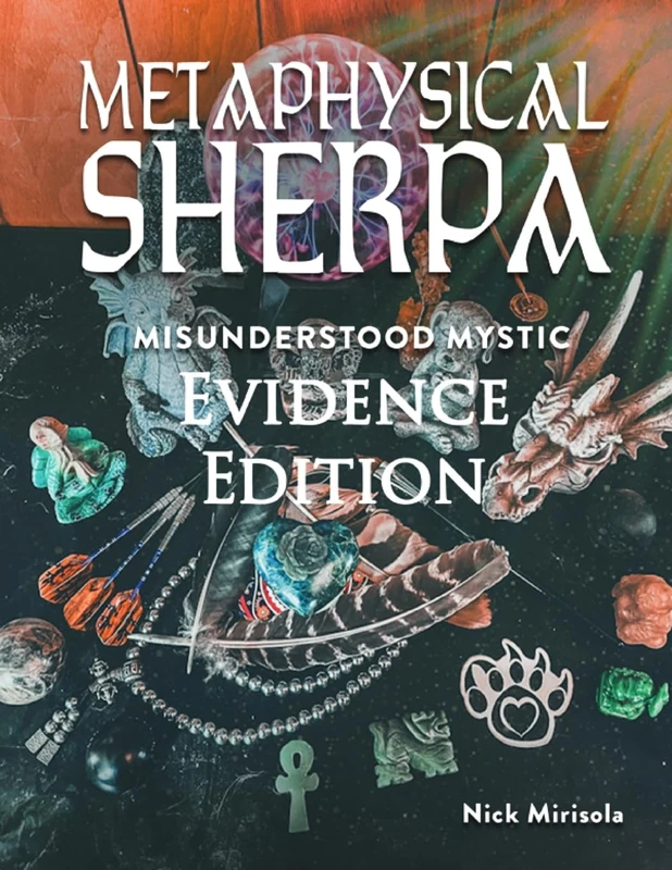 Metaphysical Sherpa: Misunderstood Mystic (Evidence Edition): 2