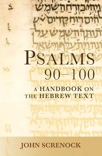 Psalms 90 -100: A Handbook on the Hebrew Text (Baylor Handbook on the Hebrew Bible)