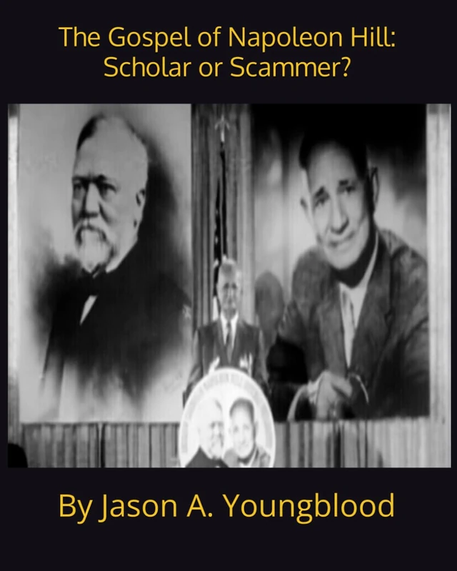 The Gospel of Napoleon Hill: Scholar or Scammer?