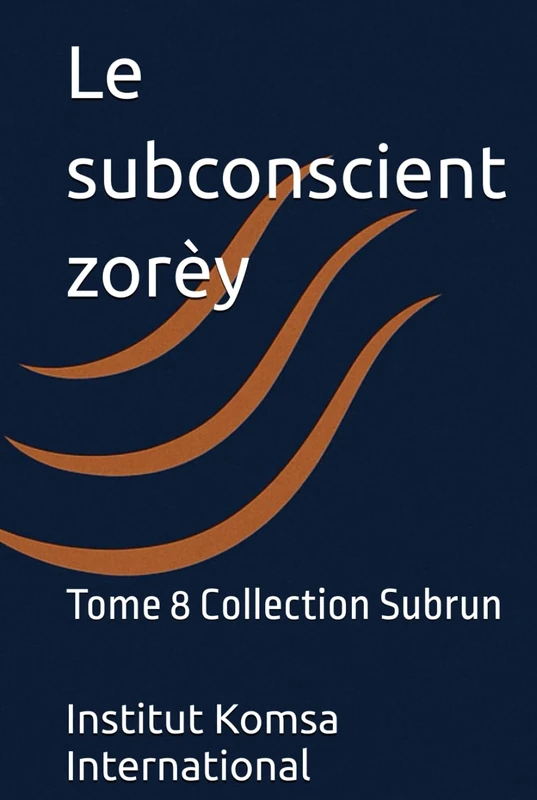 Le subconscient zorèy: Tome 8 Collection Subrun