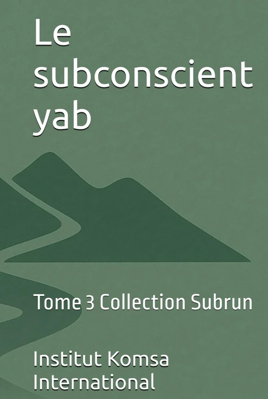 Le subconscient yab: Tome 3 Collection Subrun
