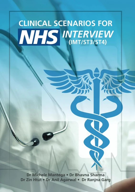 Clinical Scenarios for NHS Interview: ST3 ST4 IMT CST and Clinical Fellow