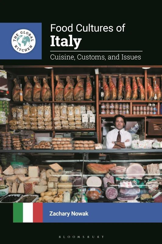 Food Cultures of Italy: Cuisine, Customs, and Issues (The Global Kitchen)