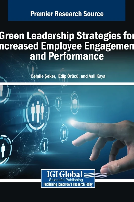 Green Leadership Strategies for Increased Employee Engagement and Performance
