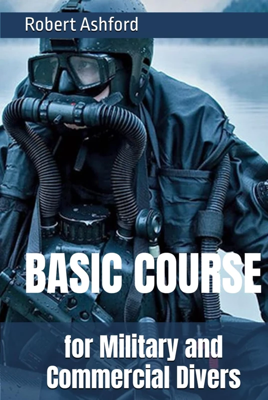Basic Course for Military and Commercial Divers: Your Path from Beginner to Expert