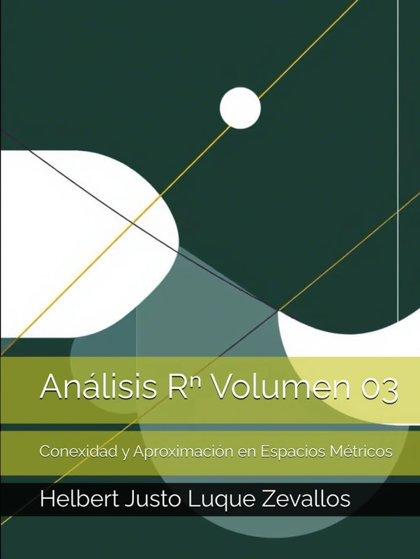 Análisis Rⁿ Volumen 03: Conexidad y Aproximación en Espacios Métricos (Matemáticas Posgrado)
