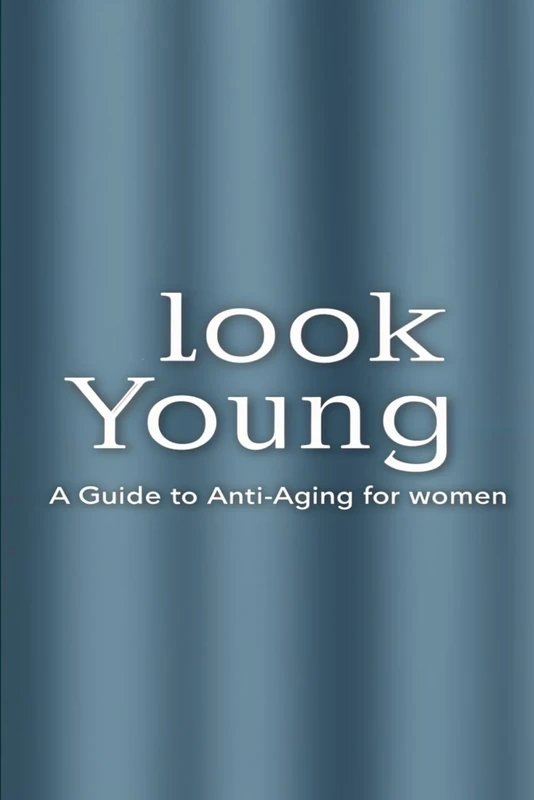 Start Looking Young: An Anti-Aging Guide book