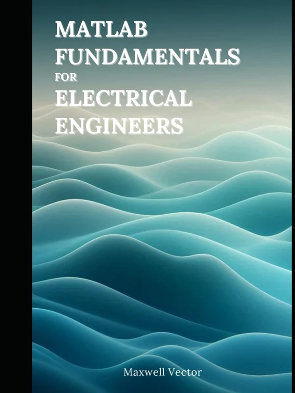 MATLAB Fundamentals for Electrical Engineers