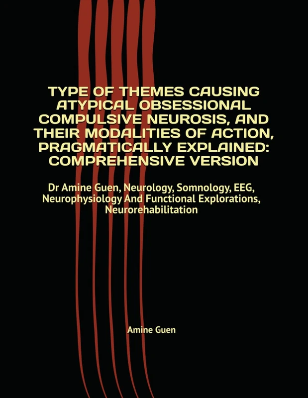 Atypical Obsessional Compulsive Neurosis - Comprehensive Version