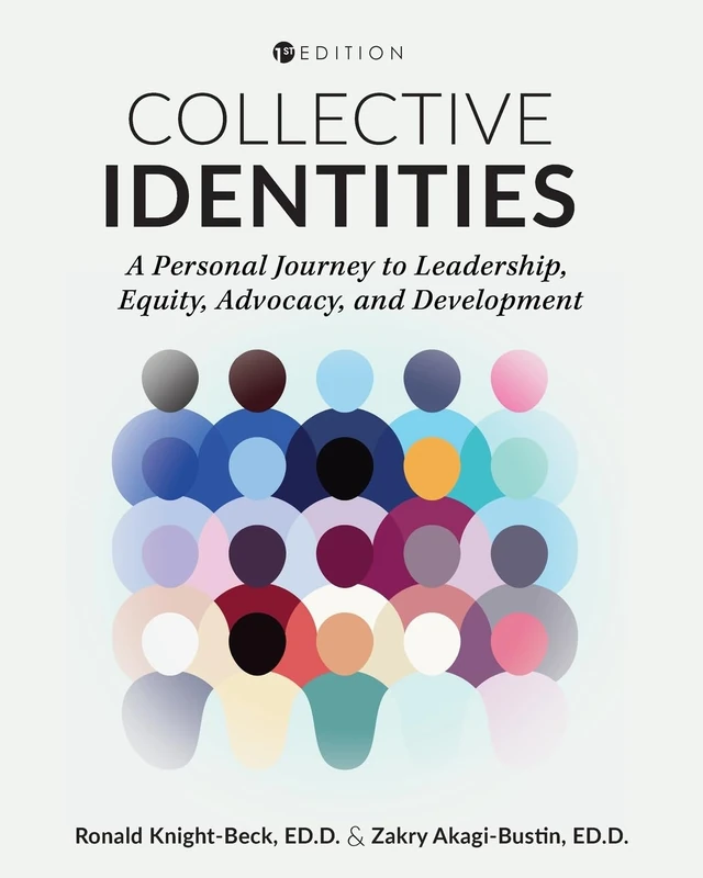 Collective Identities: A Personal Journey to Leadership, Equity, Advocacy, and Development