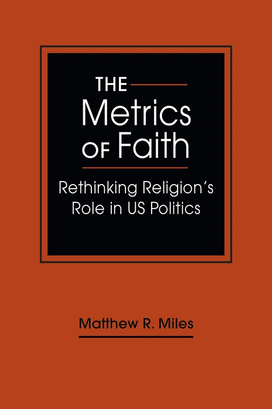 The Metrics of Faith: Rethinking Religion’s Role in US Politics