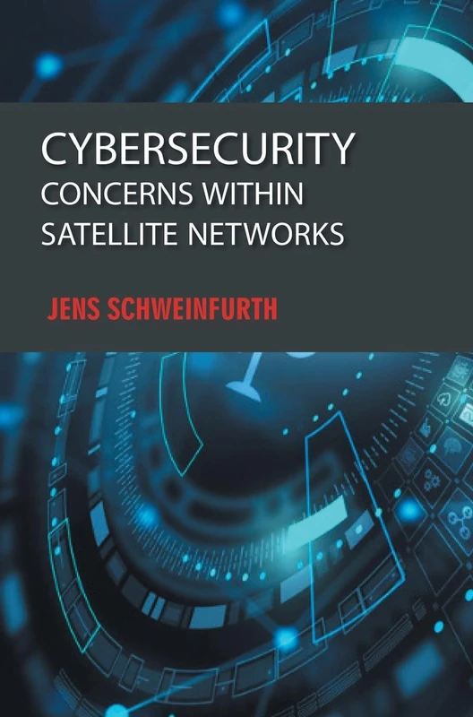 Cybersecurity Concerns within Satellite Networks