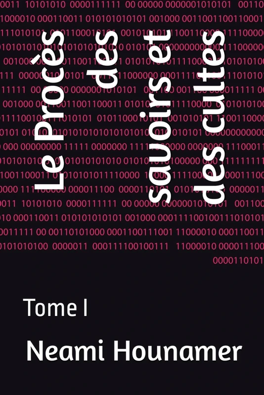 Le Procès des savoirs et des cultes: Tome I