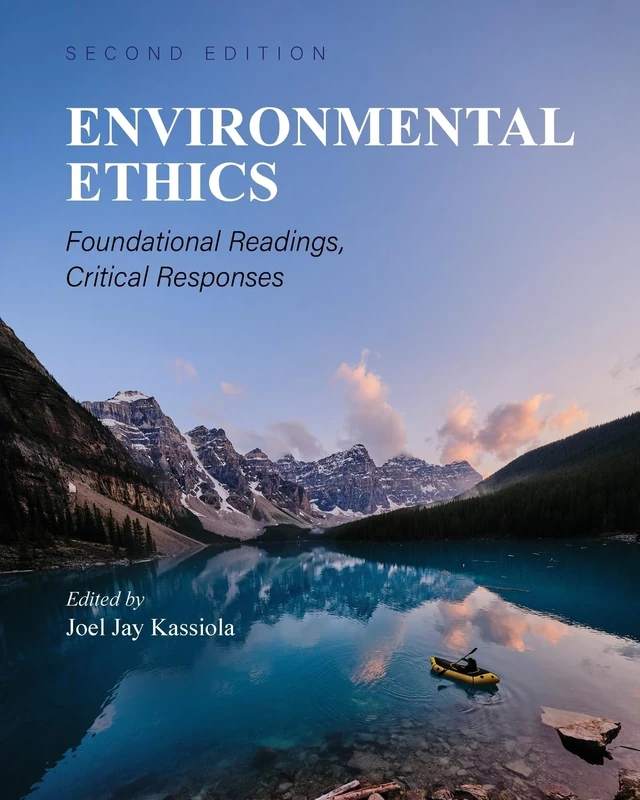 Environmental Ethics: Foundational Readings, Critical Responses
