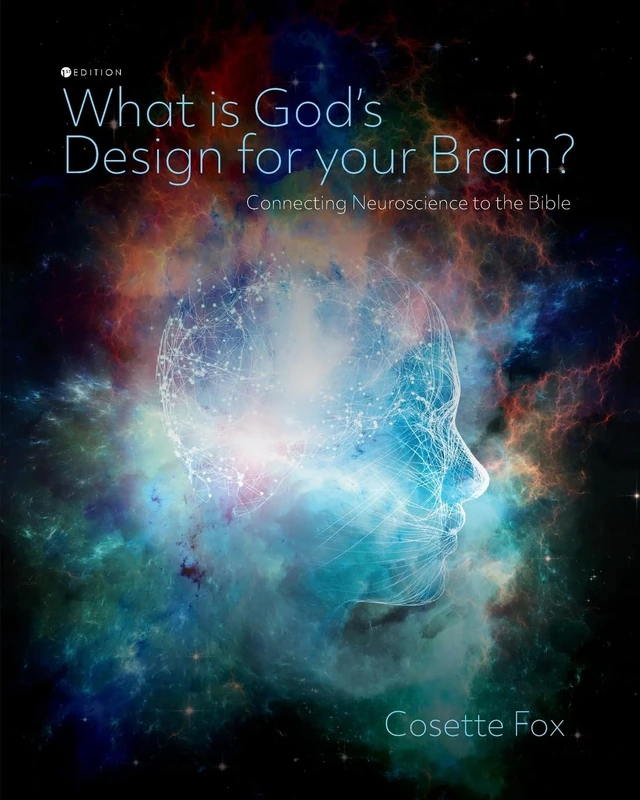 What is God's Design for Your Brain?: Connecting Neuroscience to the Bible