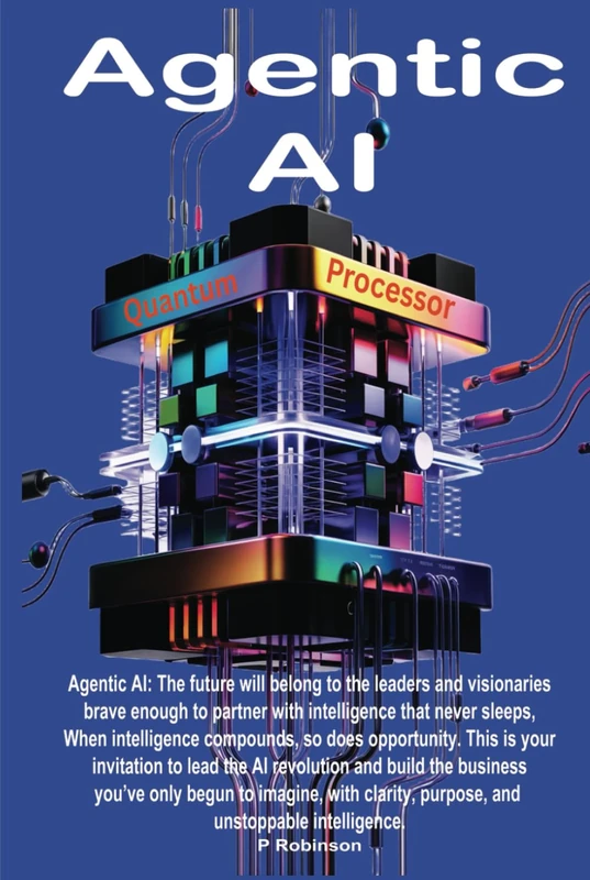 Agentic AI: Artificial Intelligence is Harnessing AI Agents and Reinventing Business strategies a long with Work and personal Life