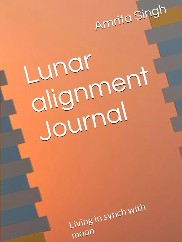 Lunar alignment Journal: Living in synch with moon