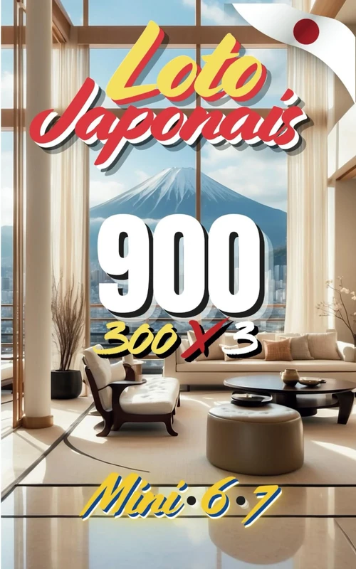 Loto Japonais: Loto Mini/6/7 Japonais 900 : Numéros stratégiques et chanceux (Série Mini Loto Japonais)