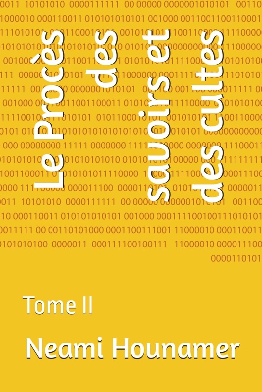 Le Procès des savoirs et des cultes: Tome II