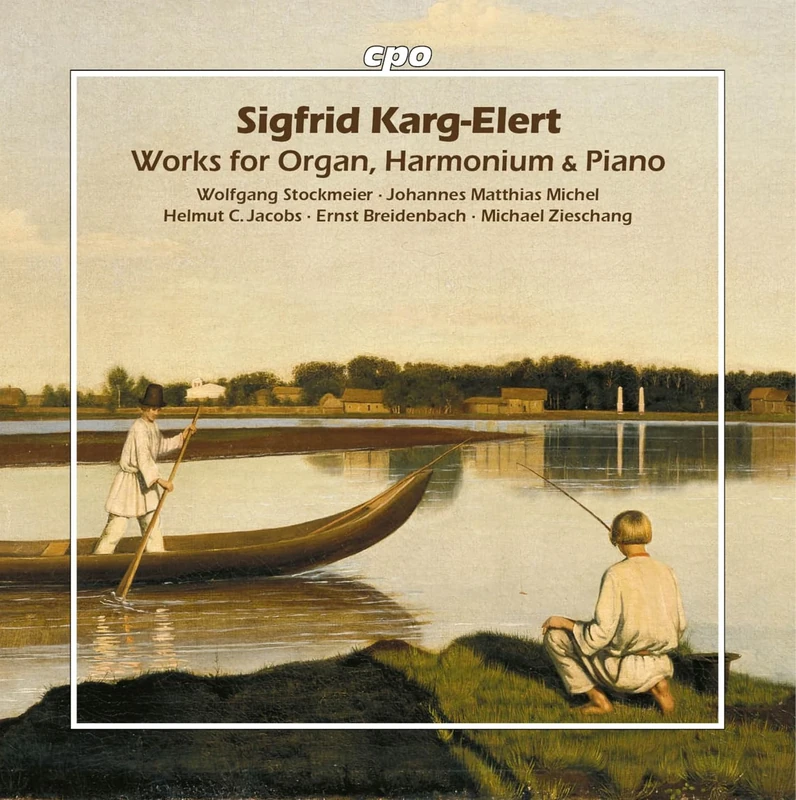 Sigfrid Karg-Elert: Works for Organ, Harmonium & Piano
