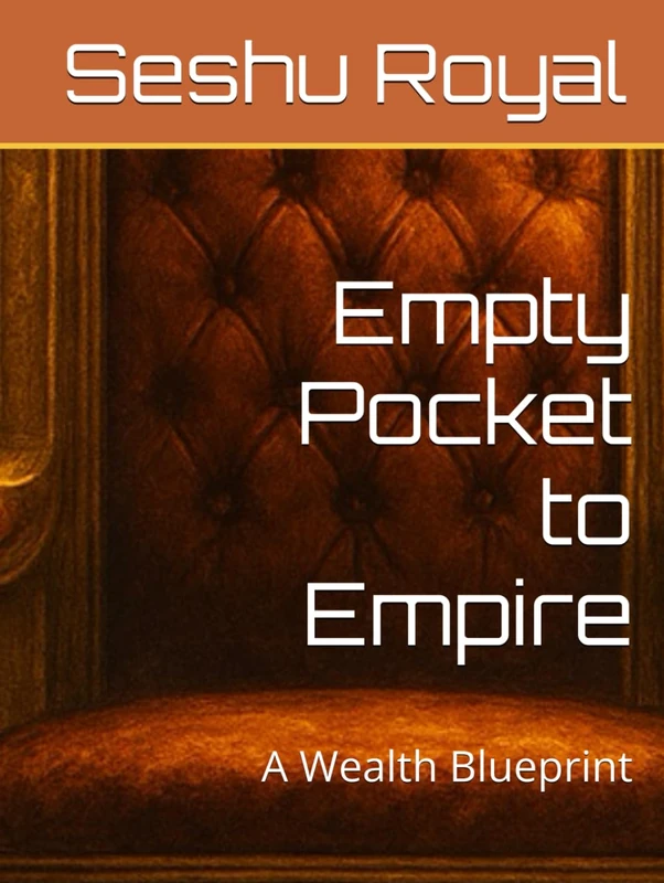 Empty Pocket to Empire: A Wealth Blueprint