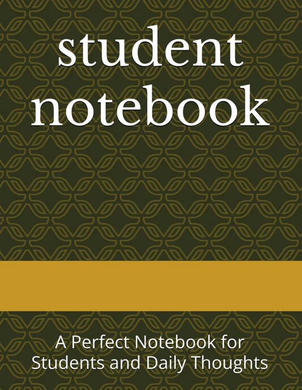 student notebook: A Perfect Notebook for Students and Daily Thoughts