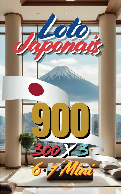 Loto Japonais: Loto 6/7/Mini Japonais 900 : Numéros stratégiques et chanceux (Série Loto6 Japonais)