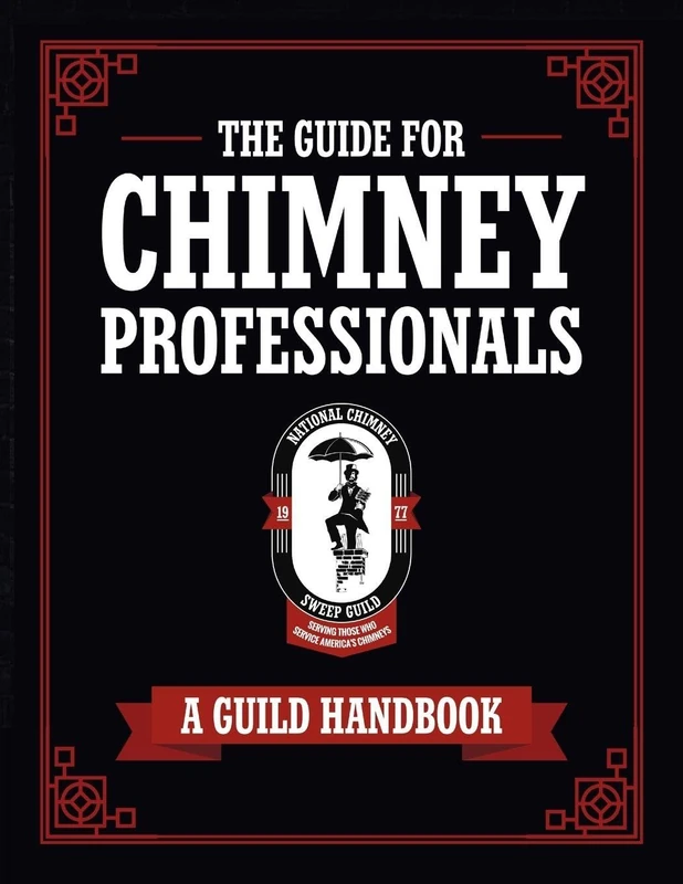 The Guide for Chimney Professionals: A Guild Handbook