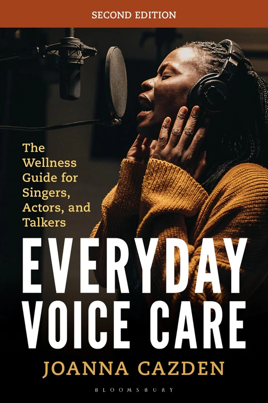 Everyday Voice Care: The Wellness Guide for Singers, Actors, and Talkers (National Association of Teachers of Singing Books)