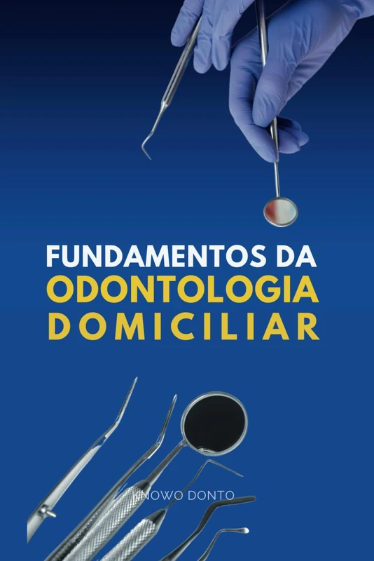 Fundamentos da Odontologia Domiciliar - Health Books