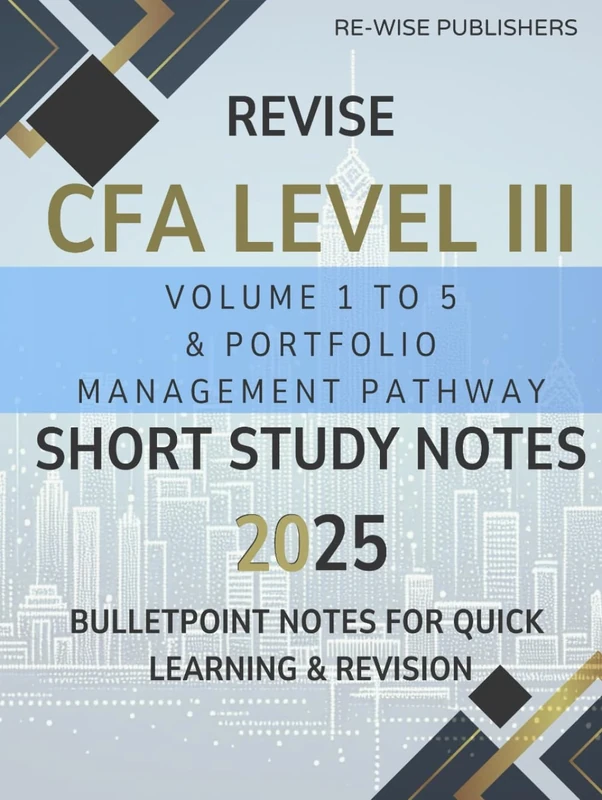 Revise CFA Level III Volume 1 to 5 & Portfolio Management Pathway: Short Study Notes 2025