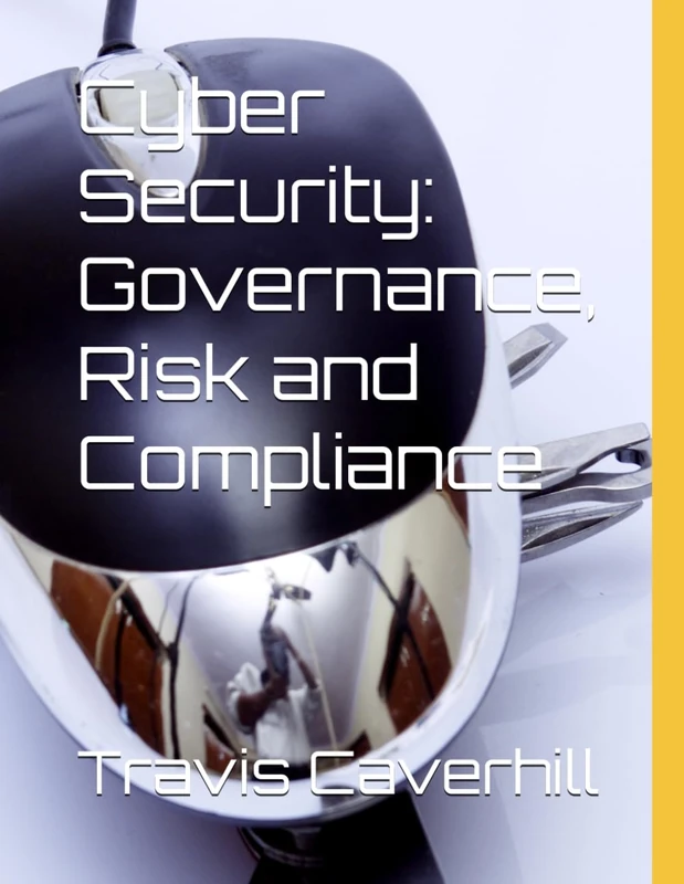 Cyber Security: Governance, Risk and Compliance