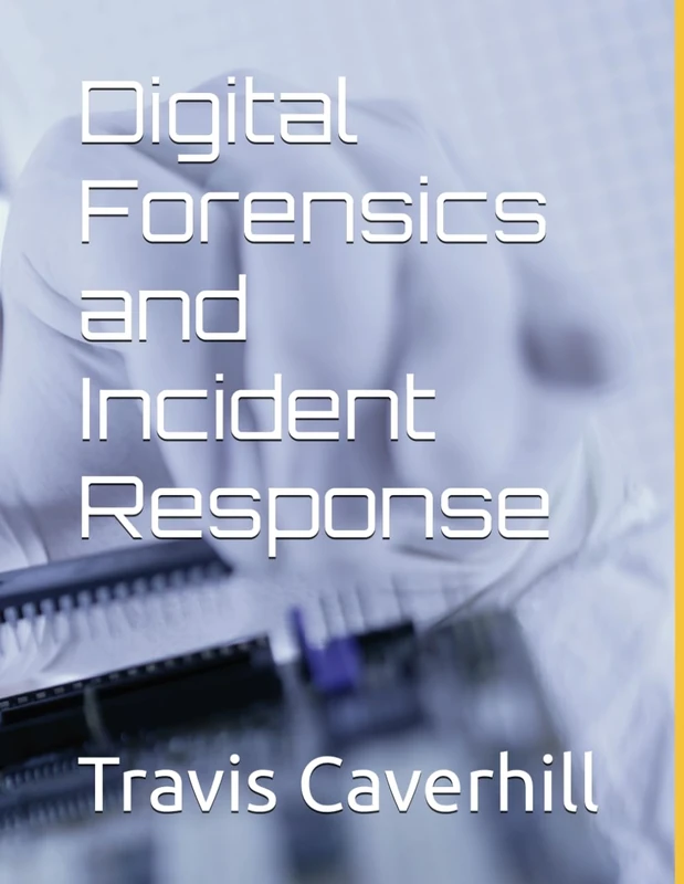 Digital Forensics and Incident Response