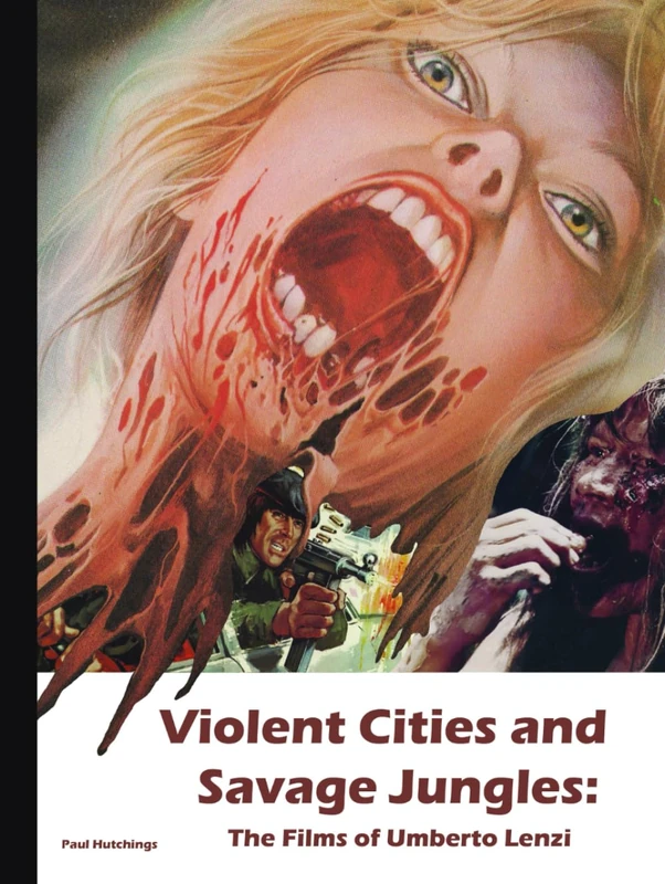 Violent Cities and Savage Jungles: The Films of Umberto Lenzi