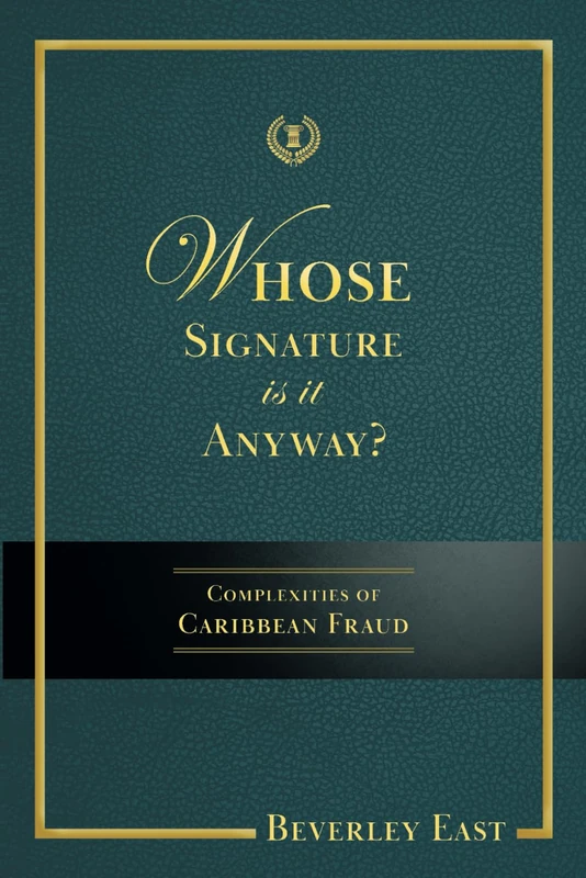 Whose Signature is It Anyway?: Complexities of Caribbean Fraud