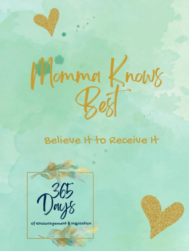 Momma Knows Best: Believe It to Receive It