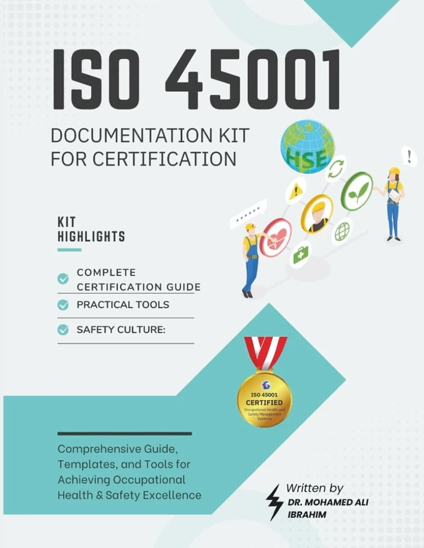 ISO 45001 Documentation KIT For Certification: Comprehensive Guide, Templates, and Tools for Achieving Occupational Health & Safety Excellence