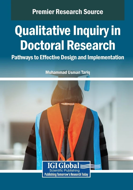 Qualitative Inquiry in Doctoral Research: Pathways to Effective Design and Implementation