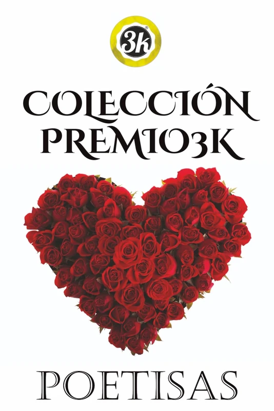 COLECCIÓN PREMIO3k POETISAS: 11 Poemarios Completos (Colecciones Premio3k)
