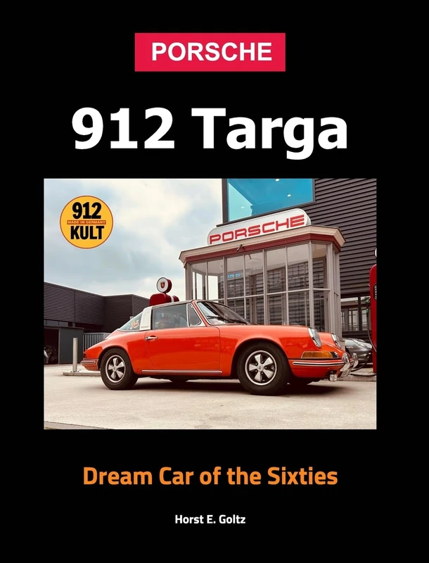 Porsche 912 Targa Hardcover: Dream Car of the Sixties