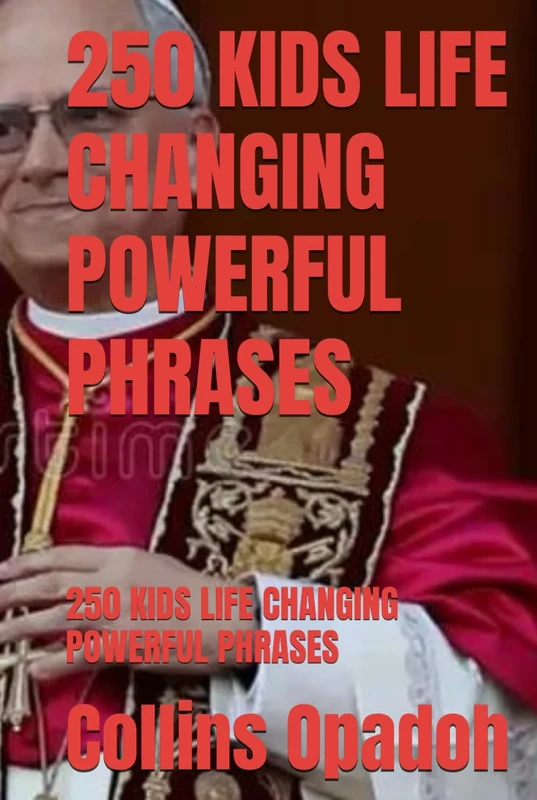 250 KIDS LIFE CHANGING POWERFUL PHRASES: 250 KIDS LIFE CHANGING POWERFUL PHRASES - Image 1