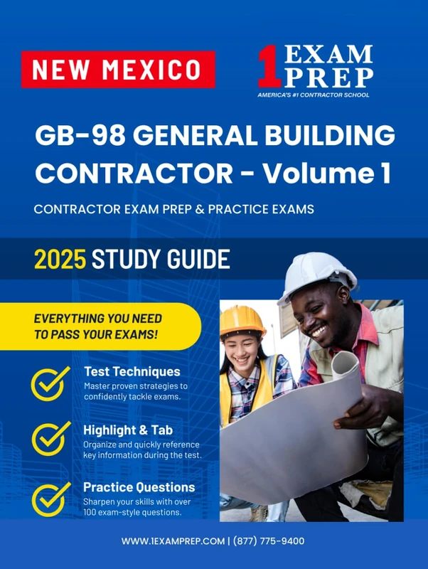 2025 New Mexico GB-98 General Building Contractor Study Guide - Vol 1: Contractor Exam Preparation & Practice Exams