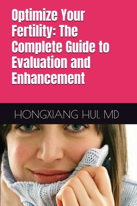 Optimize Your Fertility：The Complete Guide to Evaluation and Enhancement