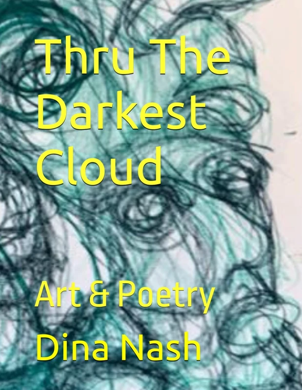 Thru The Darkest Cloud: Art & Poetry