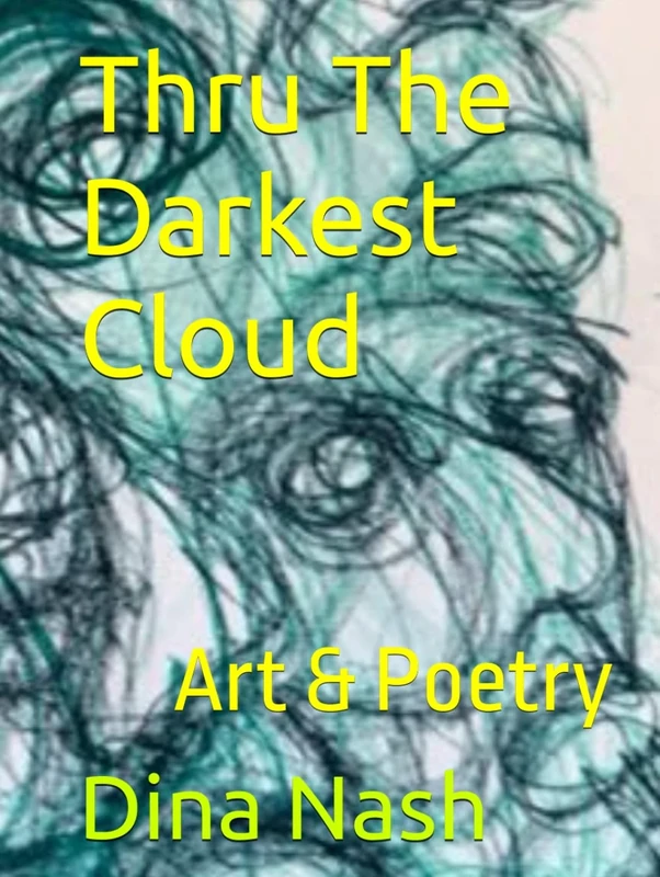 Thru The Darkest Cloud: Art & Poetry
