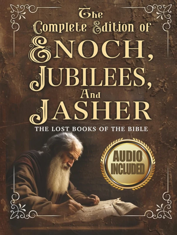 The Complete Edition of the Book of Enoch, The Book of Jubilees, And The Book of Jasher: The Lost Books of The Bible: Large Print Extra Biblical Text ... To Scripture, Pictures, Notes, and Commentary