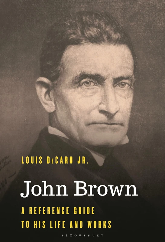 John Brown: A Reference Guide to His Life and Works (Significant Figures in World History)