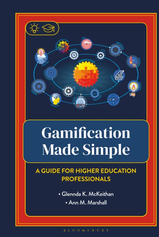 Gamification Made Simple: A Guide for Higher Education Professionals