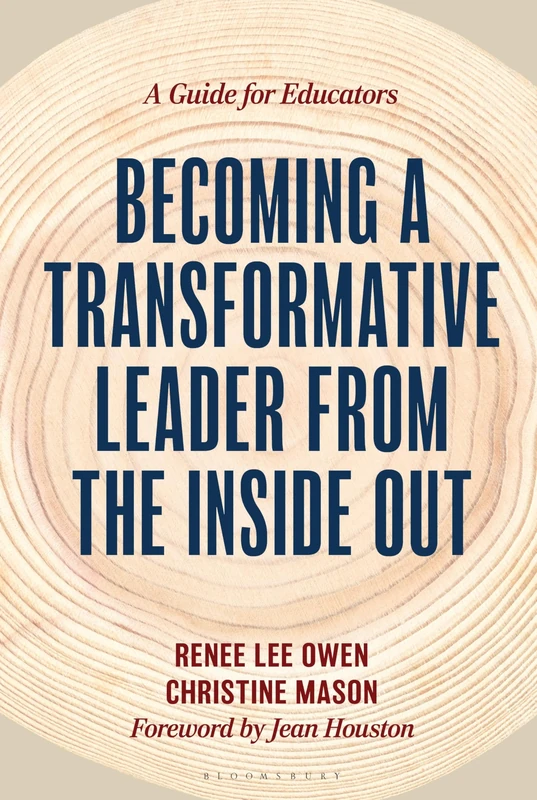 Becoming a Transformative Leader from the Inside Out: A Guide for Educators