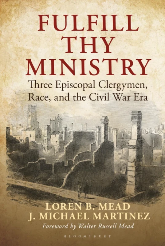 Fulfill Thy Ministry: Three Episcopal Clergymen, Race, and the Civil War Era